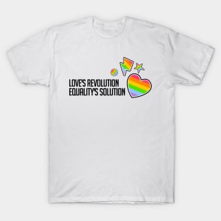 Love's Revolution Equality's solution T-Shirt